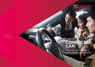 CONNECTED
CAR
A solution that helps you
understand your car better
www.xpand.asia
contact@xpand.asia
 