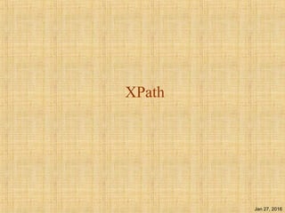 Jan 27, 2016
XPath
 