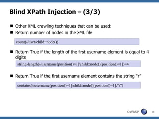 Blind XPath Injection – (3/3) ,[object Object],[object Object],[object Object],[object Object],string-length(//username[position()=1]/child::node()[position()=1])=4 count(//user/child::node()) contains(//username[position()=1]/child::node()[position()=1],”r”) 