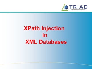 XPath Injection
in
XML Databases
 