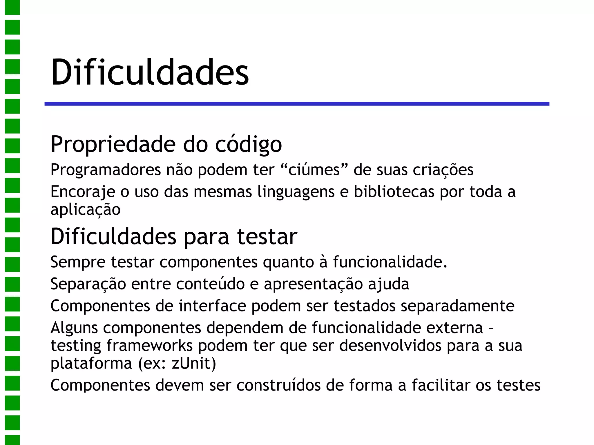 Garante que o cliente tenha o maior retorno em cada ciclo de desenvolvimento 