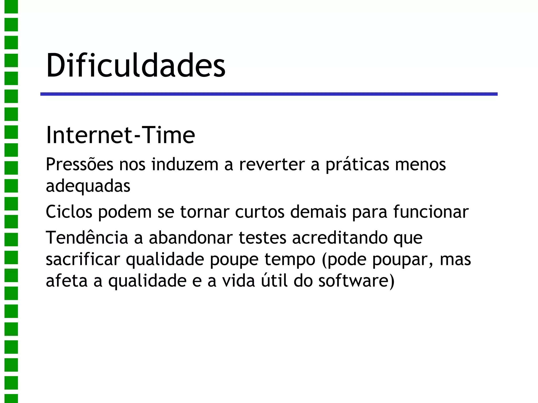 Releases Frequentes Minimizam a quantidade de recursos investida em cada release 