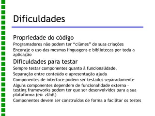Garante que o cliente tenha o maior retorno em cada ciclo de desenvolvimento 