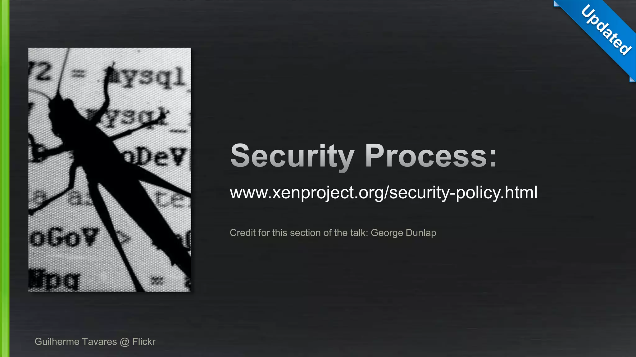 www.xenproject.org/security-policy.html
Guilherme Tavares @ Flickr
Credit for this section of the talk: George Dunlap
 