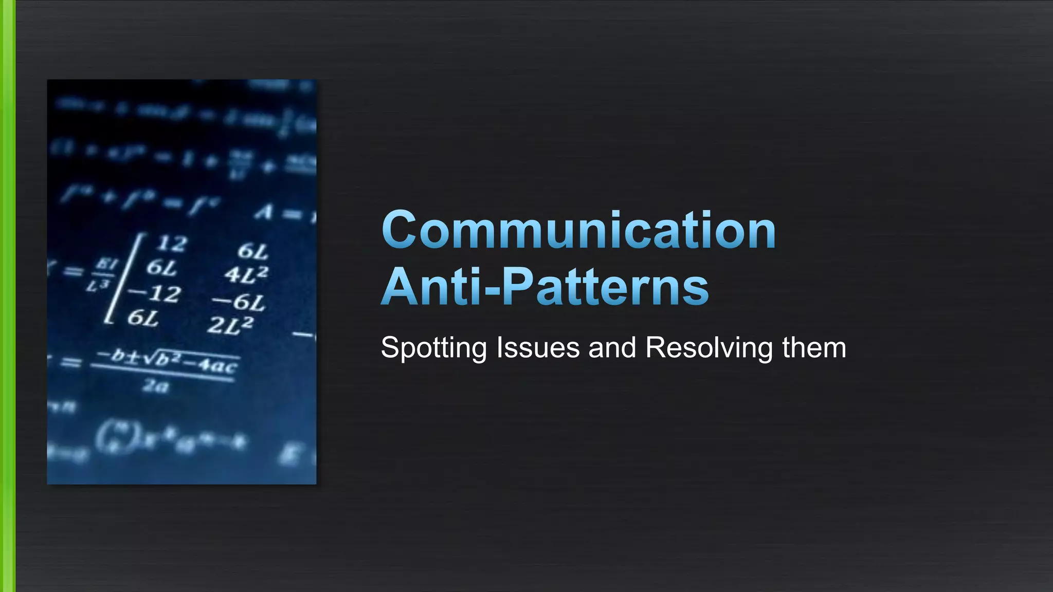 Spotting Issues and Resolving them  