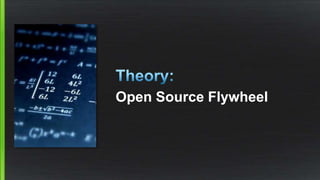 Open Source Flywheel
 
