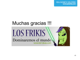 43
Muchas gracias !!!
 