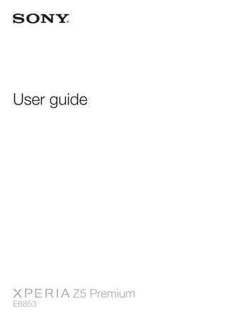 User guide
Z5 Premium
E6853
 