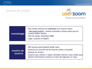 Conclusión: mayor necesidad de optimizar el canal onlineObjetivos del estudioAnalizar la usabilidad y experiencia interactiva en las Webs de agencias de viajes y hoteles