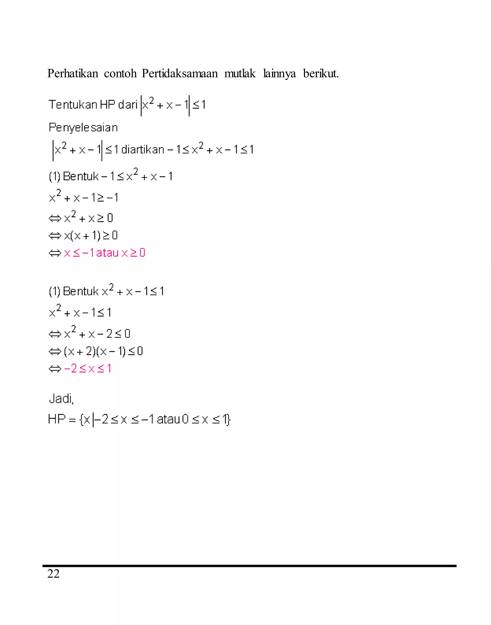 4
22
Perhatikan contoh Pertidaksamaan mutlak lainnya berikut.
 