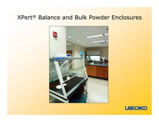 XPert® Balance and Bulk Powder Enclosures
 