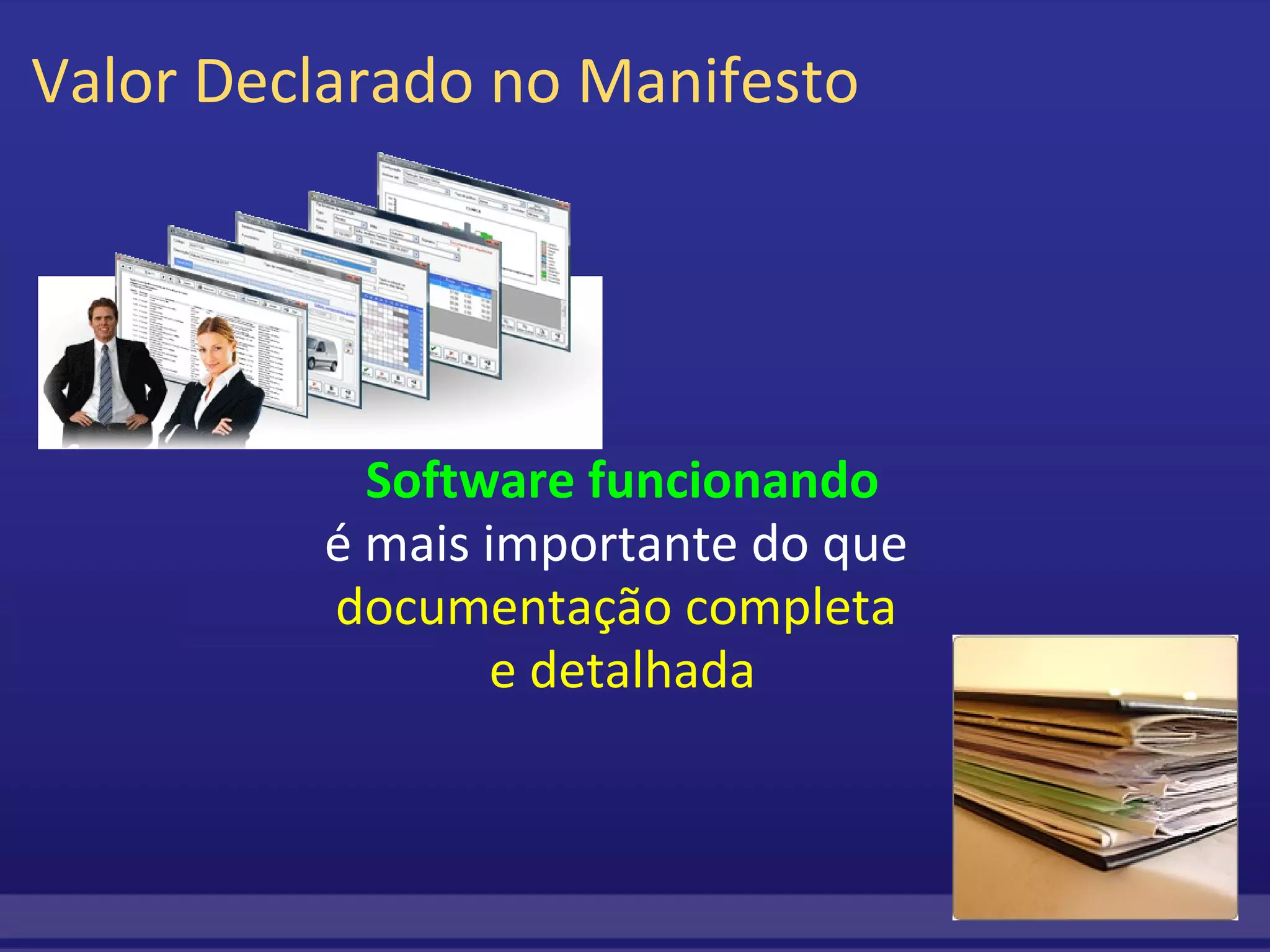 Valor Declarado no Manifesto Software funcionando é mais importante do que  documentação completa  e detalhada 