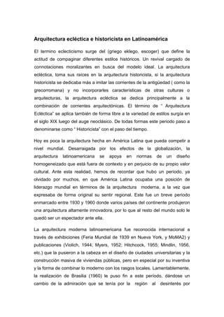 Arquitectura ecléctica e historicista en Latinoamérica
El termino eclecticismo surge del (griego eklego, escoger) que defi...