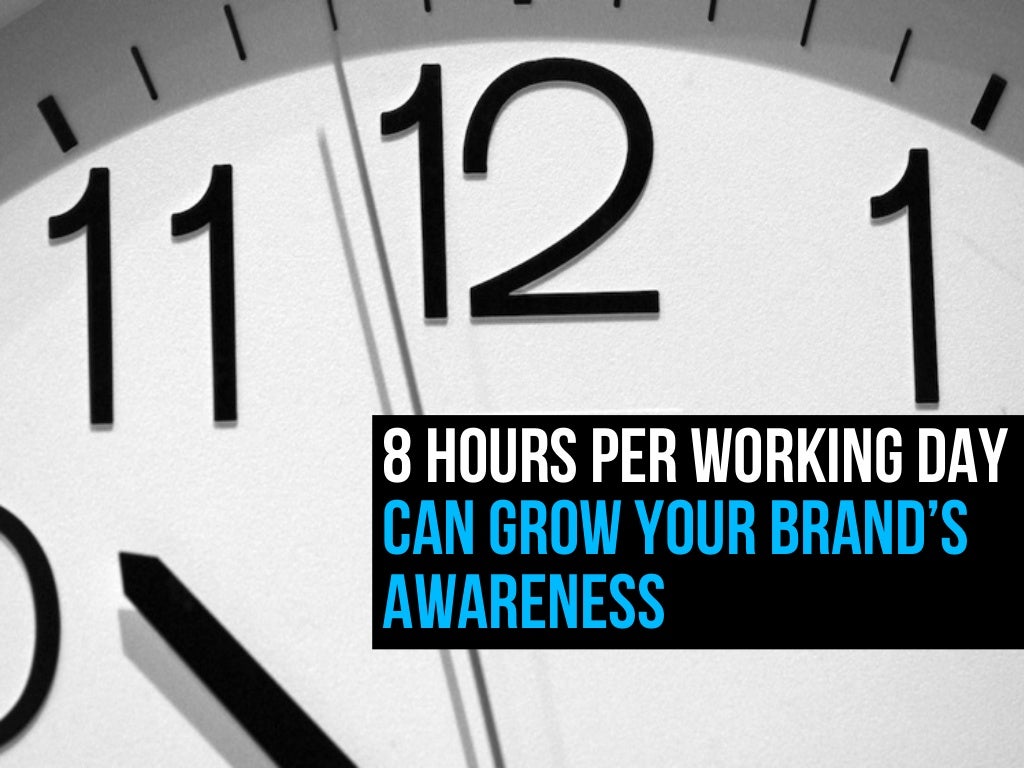 8 HOURS PER WORKING DAY