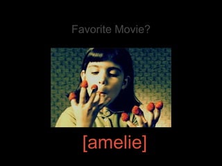 Favorite Movie? [amelie] 