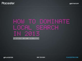 [Conference] How to Dominate Local Search in 2013 - Xplode Conference Atlanta