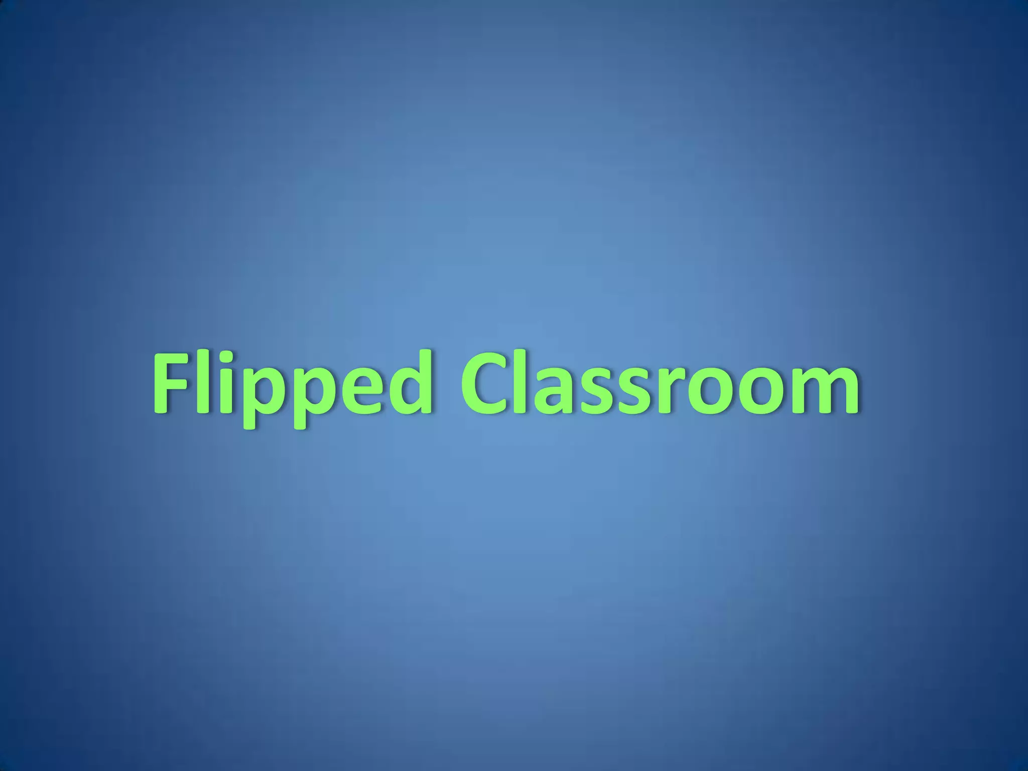 Flipped Classroom
 