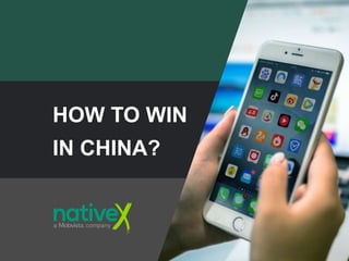 HOW TO WIN
IN CHINA?
 