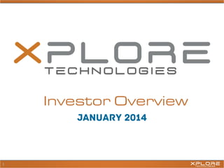 Investor Overview
january 2014

1

 
