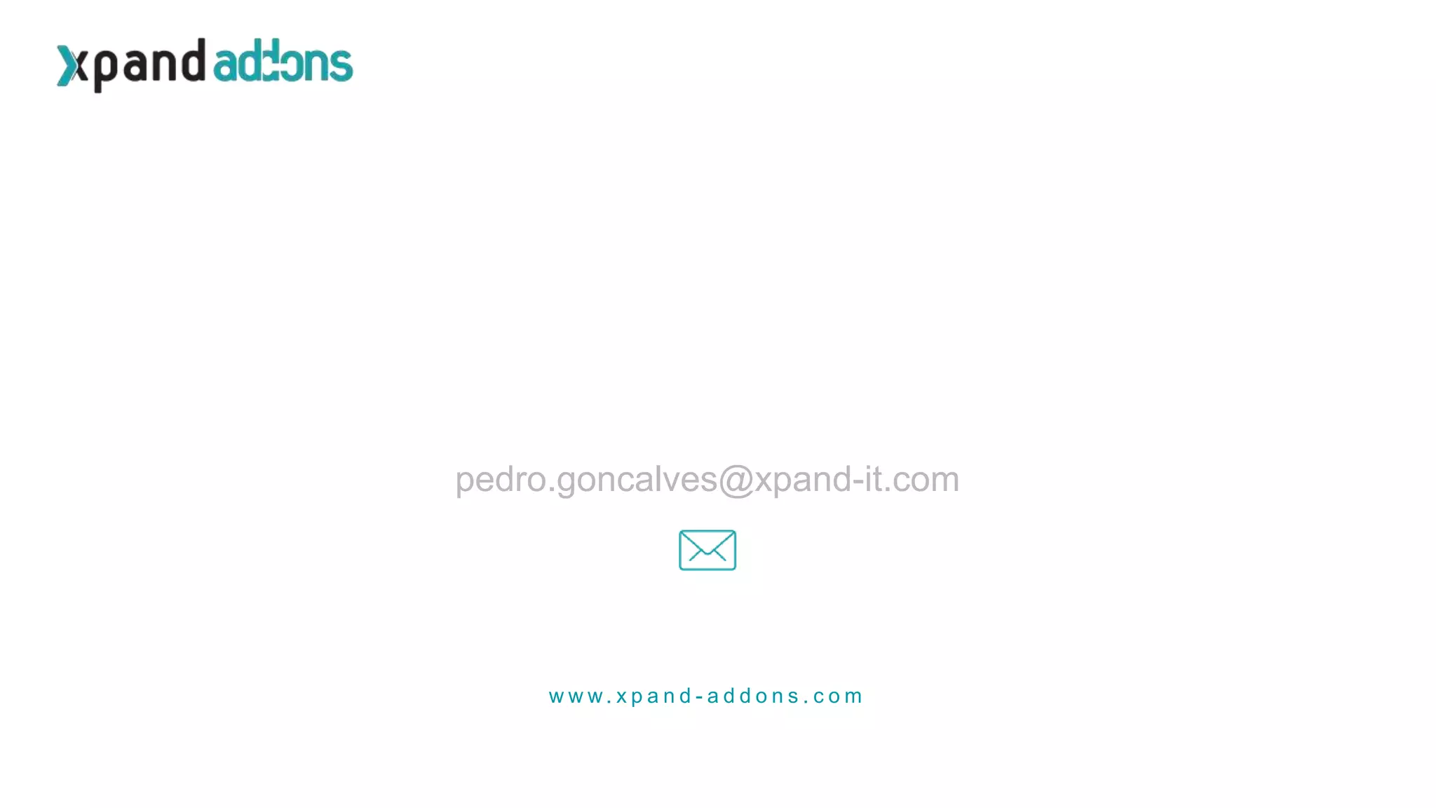 w w w. x p a n d - a d d o n s . c o m
pedro.goncalves@xpand-it.com
 