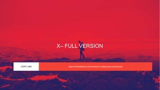 X– FULL VERSION
https://templatetrain.com/product/x-multipurpose-powerpoint/COPY LINK
 