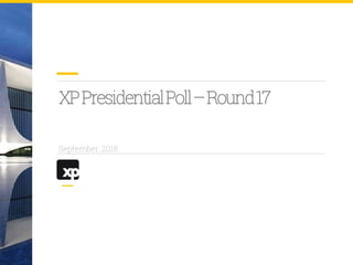 XPPresidentialPoll–Round17
September, 2018
 
