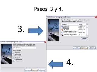 Pasos 3 y 4.


3.


                    4.
 
