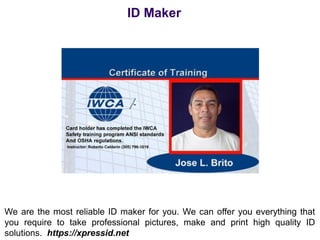 ID Maker
We are the most reliable ID maker for you. We can offer you everything that
you require to take professional pictures, make and print high quality ID
solutions. https://xpressid.net
 