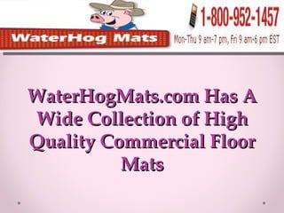 WaterHogMats.com Has A Wide Collection of High Quality Commercial Floor Mats 