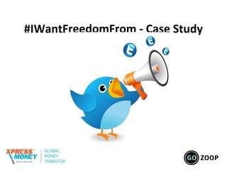 #IWantFreedomFrom - Case Study
 