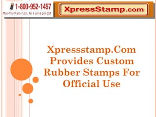 Xpressstamp.Com Provides Custom Rubber Stamps For Official Use 
