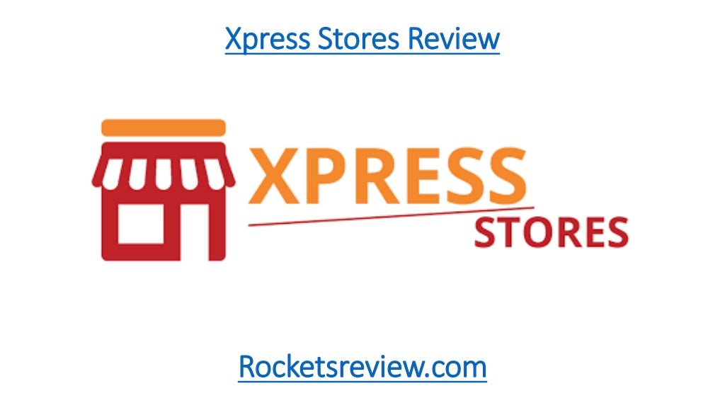 Xpress stores review