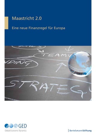 Maastricht 2.0
Eine neue Finanzregel für Europa
 