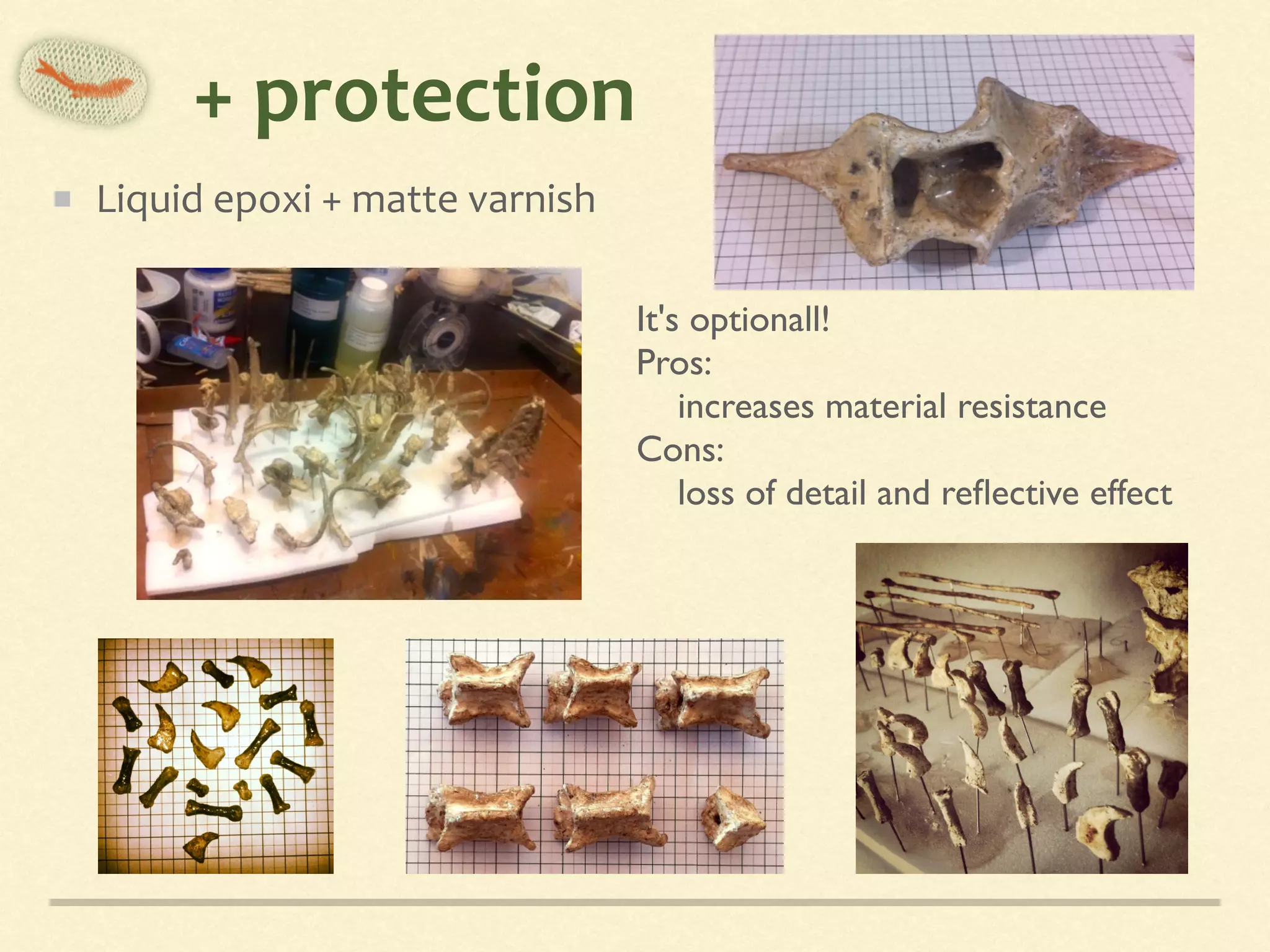 +	protection
Liquid	epoxi	+	matte	varnish
It's optionall!
Pros:  
increases material resistance
Cons:  
loss of detail and reﬂective effect
 