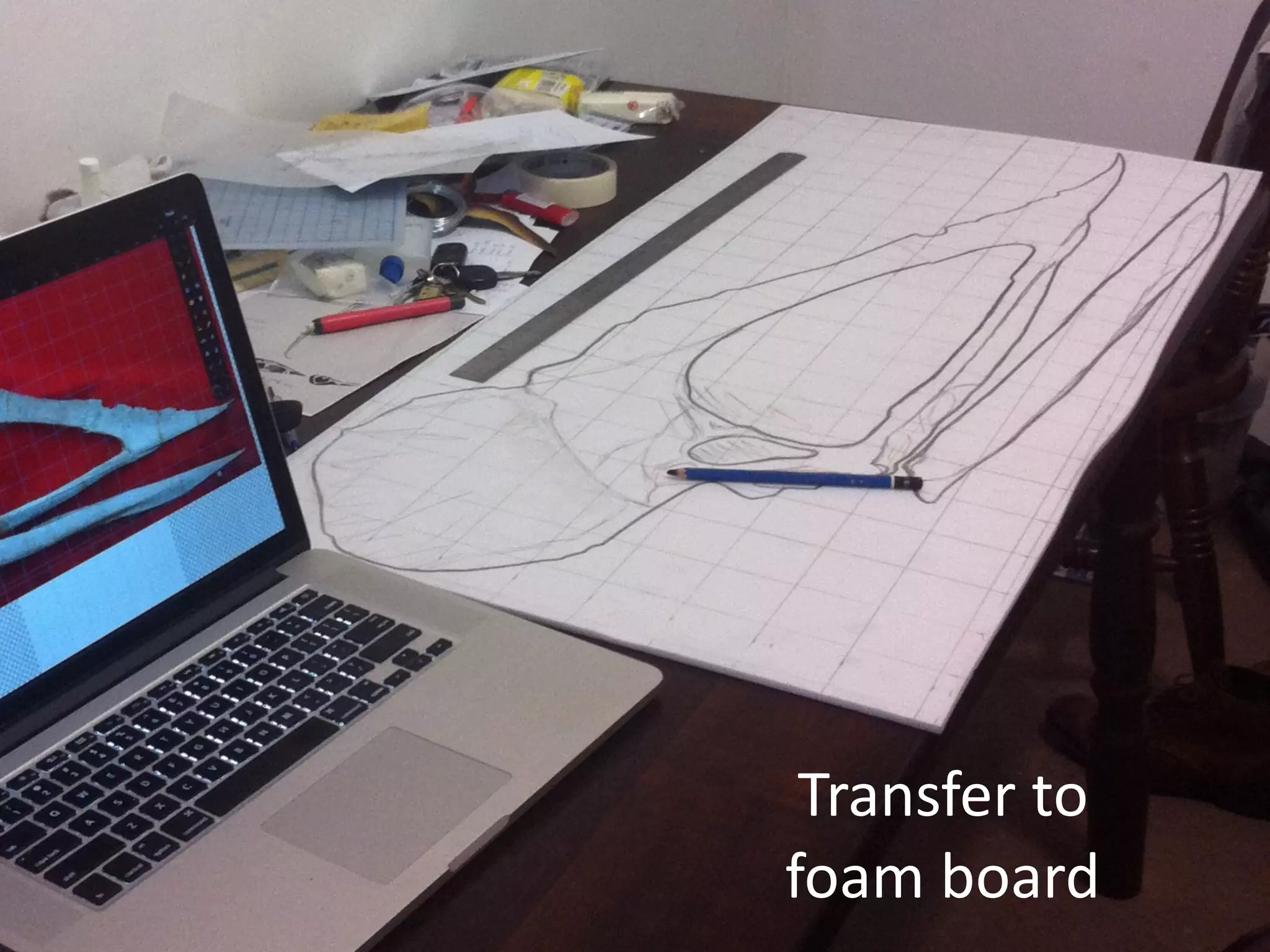 Transfer	to	 
foam	board
 
