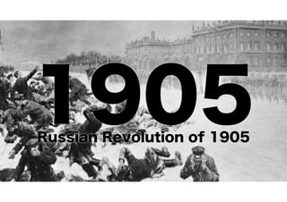 1905 Russian Revolution of 1905 
http://upload.wikimedia.org/wikipedia/commons/8/8c/The_Russian_Revolution%2C_1905_Q81561.jpg 
 