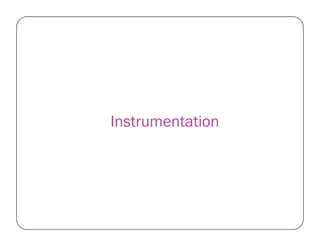 InstrumentationInstrumentation
 