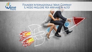 Founder internazionale wave company