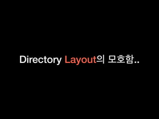 Directory Layout ..
 