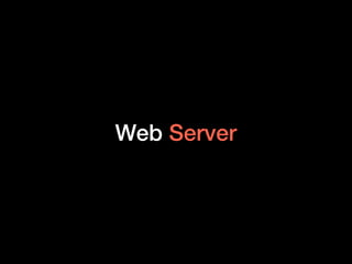 Web Server
 
