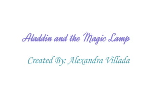 Aladdin and the Magic Lamp
 