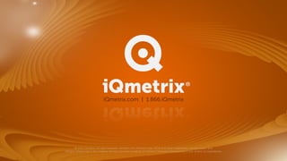 iQmetrix.com | 1.866.iQmetrix




       © 2011 iQmetrix. All right reserved. iQmetrix, the iQmetrix logo, RQ4 and other trademarks, service marks, and
designs referenced in this material are the exclusive property of iQmetrix Software Development Corp. and/or its subsidiaries.
 
