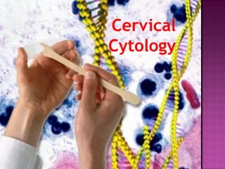 Cervical
Cytology
 