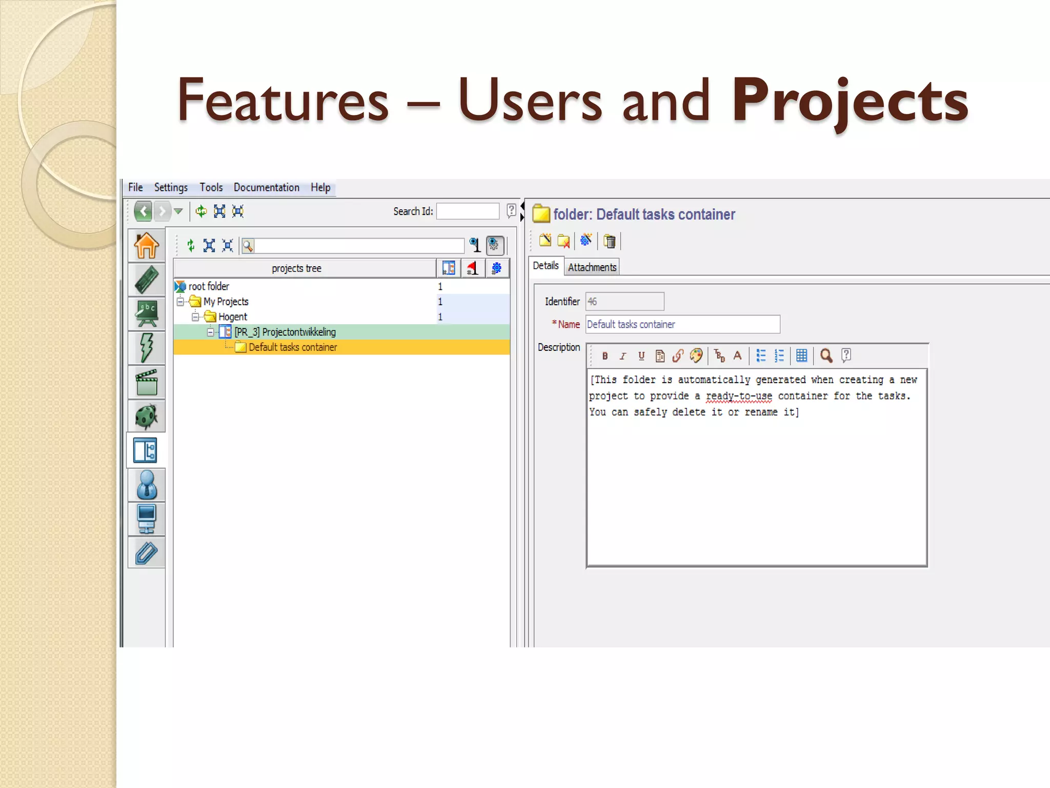 Features – Users and Projects
 