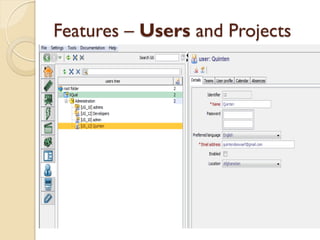 Features – Users and Projects
 