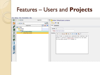 Features – Users and Projects
 