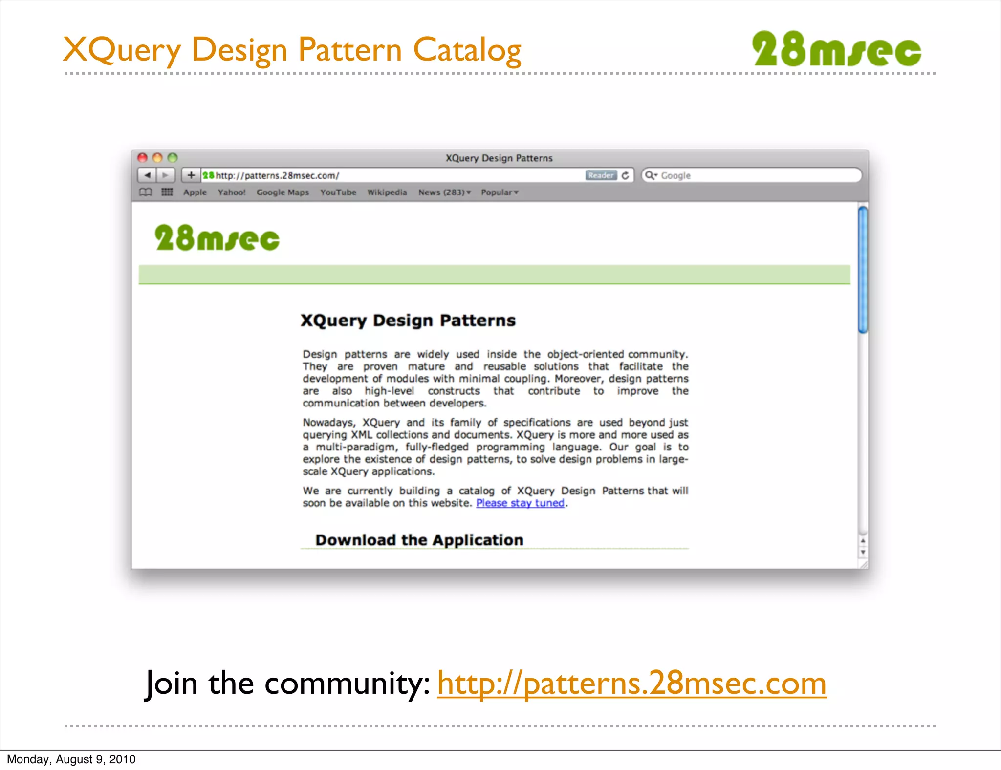 XQuery Design Pattern Catalog Join the community: http://patterns.28msec.com Monday, August 9, 2010 