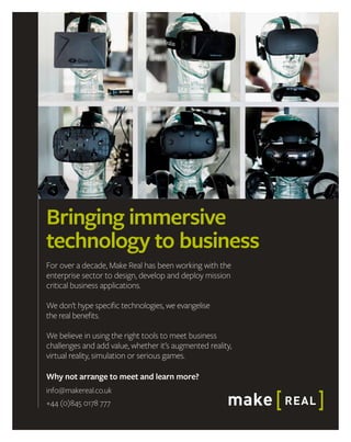 RACONTEUR.NET 03
/xr-business-2018
G
oogle Glass is going to
transform the world,
we were told five years
ago. The $1,500 (£1,160)
voice-activated, hands-free smart
spectacles would be as ubiquitous
and useful as smartphones.
Soon people realised that the real-
ity of Google Glass fell short of the
hype. In addition, it fulfilled no
use-case, was pricey, invaded pri-
vacy and was downright creepy. No
one batted an eyelid when Google
stopped selling the purportedly rev-
olutionary tech in 2015.
The bombastic entrance and
high-profile failure of Google Glass
is important, however, as it evolved
the concept of wearables and simul-
taneously elevated the barrier many
business leaders struggle to over-
come with new technologies.
Recent research shows that
C-suite executives are interested
in so-called extended reality (XR)
technologies, namely virtual, aug-
mented and mixed realities. Indeed,
analysts at Gartner predict that by
2019 some 20 per cent of large-enter-
prise businesses will have adopted
XR technologies.
Furthermore, managing director
of Accenture Technology, Maynard
Williams, reveals that according to
a 2018 study by his company: “Some
27 per cent of executives believe it is
very important for their organisa-
tions to be a pioneer in XR solutions.”
He says: “Making well-planned
forays into immersive experiences
now will help build the capabilities
needed to transform entire indus-
tries tomorrow.”
Business leaders can’t afford to
punt on potential, though; they seek
fully baked solutions that will make a
significant improvement today. Alas,
the Google Glass misstep is one of a
growing number of overhyped tech
products that have made corporate
decision-makers, among others, war-
ier about XR’s lofty promises, argues
Naji El-Arifi, head of innovation at
consultants Wunderman Commerce.
“Overall, the community is now
much more cautious of the tech-
nology due to Google Glass’s fail-
ures in approach. I feel most compa-
nies learnt from that and now take
things much more slowly,” says Mr
El-Arifi, while stressing the potency
of mature XR. “Understanding the
real and digital worlds, and bring-
ing them together seamlessly so they
can share the common reality, will be
the next big thing in B2B [business to
business] and B2C [business to con-
sumer]. It will also take the disrup-
tor crown away from mobile.”
Is the gulf between expectation
and reality widening, and is that
harming the long-term chance of
XR technologies triumphing?
Karl Maddix, co-founder and
chief executive of VR software
development company Masters of
Pie, believes there is often still too
much untruthful marketing in this
space. “It is easy to make people
excited with scenarios of XR rev-
olutionising our lives in the near
future, supported by captivating
mock-ups and videos of perfect vir-
tual environments, but this is often
lacking substance; all flash and no
Gordon,” he says.
“The hype they generate does help
when it comes to attracting inves-
tors and making potential end-users
excited enough to initiate a conver-
sation. But that conversation needs
to be grounded in reality, with peo-
ple who are on the front line and
are interested in building solutions,
and not just showing how visionary
they are.”
Jeremy Dalton, head of VR/AR
at PwC, contests that the ballyhoo
around XR is “partly the result of a
lack of understanding of the tech-
nology”. He continues: “Ultimately,
this stems from a minimal experi-
ence that is then used to build a view
on all areas of the technology, lead-
ing to many misconceptions about
the value of XR.
“It’s the kind of technology that
has to be tried before being under-
stood; in many cases we see, expec-
tations are exceeded as it’s diffi-
cult to describe in words what is
ultimately a very visual and immer-
sive experience.”
Richard Das, senior manager at
Deloitte Digital, agrees. “As the say-
ing goes, if you judge a fish by its
ability to climb a tree, you’ll be dis-
appointed,” he says. “Because we
bring many of our preconceptions
to the table of what tech is, it’s hard
to measure expectations of what it
could be.”
Dr Karen Correia da Silva, senior
social scientist at consumer behav-
iour specialists Canvas8, points
out that Google Glass is succeed-
ing in the B2B space. “An adapted
version is thriving in US facto-
ries,” she says. “At DHL, employ-
ees used Glass to streamline the
package-picking process, improv-
ing efficiency by 15 per cent. Google
tried jumping all the way to the cus-
tomer applications when the prod-
uct and tech perhaps weren’t quite
there. But when it shifted its focus
to a place that could get value out of
the technology as it was at the time,
it succeeded.”
The dearth of XR use-cases is
a worry, though it is expected to
improve before long. “Limited soft-
ware or applications will always
restrict demand, or kill the hype,
for a technically sound product,”
says Mark Bates, general man-
ager of Hire Intelligence, a B2B
rental organisation that has seen
a 394 per cent increase in XR
hardware inquires in the last
two years.
“The power and potential of XR is
strong, but the loop must be closed
between industry needs, hardware
capability and application devel-
opment. Once applications are rel-
evant, senior personnel in industry
will trial the tech and then word of
mouth about the quality of experi-
ence will drive greater adoption.”
For Rebecca Gregory-Clarke,
head of immersive technology at
Digital Catapult, it is clear that
business leaders have to look past
the hype and focus on matur-
ing XR. She concludes: “For those
looking to take full advantage of
immersive technology, it’s impor-
tant to get involved now to be
well positioned to take maximum
advantage once the technology has
fully evolved. We’re currently in
the ‘black-and-white TV’ era of XR,
a nascent version of a now-ubiqui-
tous technology.”
Grounding tech in
extended reality
XR FOR BUSINESS
@raconteur /raconteur.net @raconteur_london
The significant potential of reality technologies
should not be lost in past hype and disappointment
STEPHENARMSTRONG
Contributor to The Sunday
Times, Monocle, Wallpaper*
and GQ, he is also an
occasional broadcaster
on BBC Radio.
SOPHIE CHARARA
Associate editor at The
AmbientandWareable, she
is also a freelance writer
on technology and pop
culture, with bylines in
Stuff,WIREDand Forbes.
ANNA CODREA-RADO
Freelance culture and
technology journalist, her
work has been published in
The New York Times, The
Guardian and WIRED.
NICK EASEN
Award-winning freelance
journalist and broadcaster,
he produces for BBC
World News, and writeson
business,economics,science,
technologyandtravel.
OLIVER PICKUP
Award-winning
journalist, he specialises
in technology, business
and sport, and
contributes to a wide
range of publications.
EMMA
WOOLLACOTT
Specialist technology
writer, she covers legal and
regulatory issues, and has
contributed to Forbes and
the New Statesman.
Distributed in
OLIVER PICKUP
Distributed in association with
CONTRIBUTORS
TimothyFadek/CorbisviaGettyImages
DEVELOPMENT
Publishing manager
Frank Monaghan
Digital content executive
Fran Cassidy
Head of production
Justyna O'Connell
Design
Joanna Bird
Grant Chapman
Sara Gelfgren
Kellie Jerrard
Samuele Motta
Head of design
Tim Whitlock
Production editor
Benjamin Chiou
Managing editor
Peter Archer
Although this publication is funded through advertising and
sponsorship, all editorial is without bias and sponsored features
are clearly labelled. For an upcoming schedule, partnership
inquiries or feedback, please call +44 (0)20 3877 3800 or
email info@raconteur.net
Raconteur is a leading publisher of special-interest content and
research. Its publications and articles cover a wide range of topics,
including business, finance, sustainability, healthcare, lifestyle and
technology. Raconteur special reports are published exclusively in
The Times and The Sunday Times as well as online at raconteur.net
The information contained in this publication has been obtained
from sources the Proprietors believe to be correct. However,
no legal liability can be accepted for any errors. No part of this
publication may be reproduced without the prior consent of the
Publisher. © Raconteur Media
raconteur.net
The original model
of Google Glass
failed to live up
to the hype
Bringing immersive
technology to business
info@makereal.co.uk
+44 (0)845 0178 777
Why not arrange to meet and learn more?
For over a decade, Make Real has been working with the
enterprise sector to design, develop and deploy mission
critical business applications.
We don’t hype specific technologies, we evangelise
the real benefits.
We believe in using the right tools to meet business
challenges and add value, whether it’s augmented reality,
virtual reality, simulation or serious games.
Top concerns about XR startups
Concerns startups hear from potential investors
Slow adoption
71%
Lack of an
established market
for the technology
67%
Untested
technology
18%
Perkins Coie 2018
 