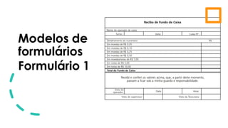 Modelos de
formulários
Formulário 1
 