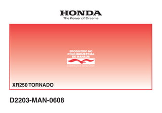 XR250 TORNADO
D2203-MAN-0608
CONHEÇA A AMAZÔNIA
 